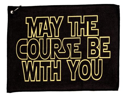 May The Course Be With You Golf Towel on Sale